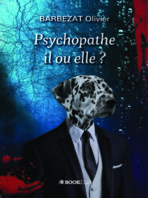 cover image of Psychopathe il ou elle ?